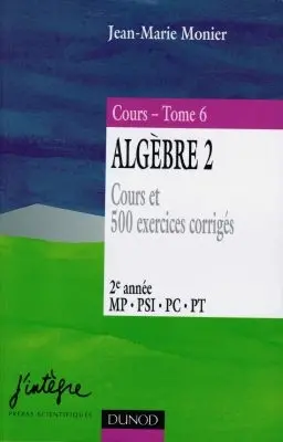Algèbre et géométrie MPSI 1re année : 200 exercices développés, 980 exercices d'entraînement, rappels de cours : exercices corrigés de mathématiques
