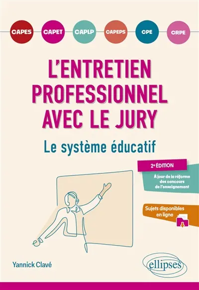 L'entretien professionnel avec le jury : le système éducatif : Capes, Capet, CAPLP, Capeps, CPE, CRPE
