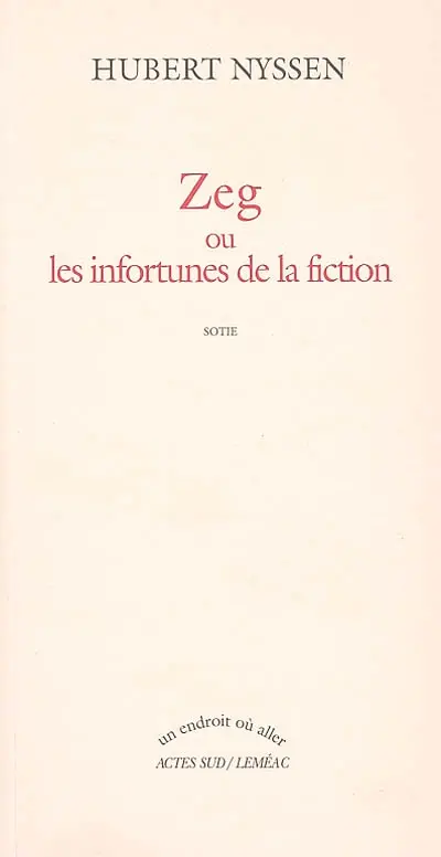 Zeg ou Les infortunes de la fiction : sotie
