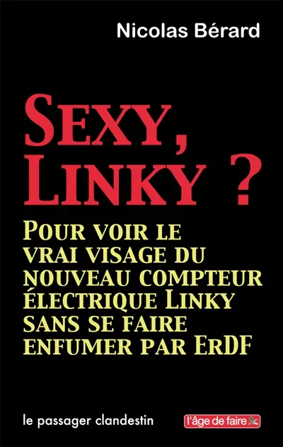 Sexy, Linky ? : pour voir le vrai visage du nouveau compteur électrique Linky sans se faire enfumer par ErDF