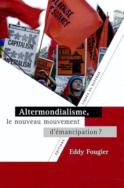 Altermondialisme : le nouveau mouvement d'émancipation ?