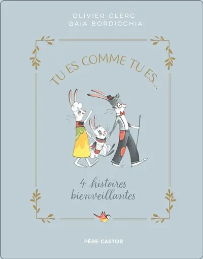 Tu es comme tu es... : 4 histoires bienveillantes