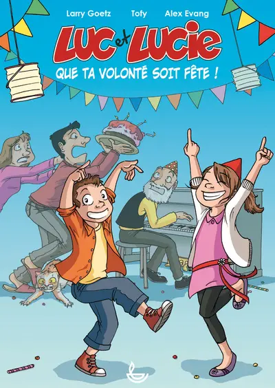 Luc et Lucie. Que ta volonté soit fête !