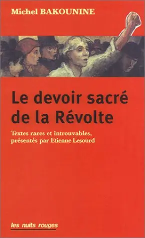 Le devoir sacré de la révolte : textes rares et oubliés