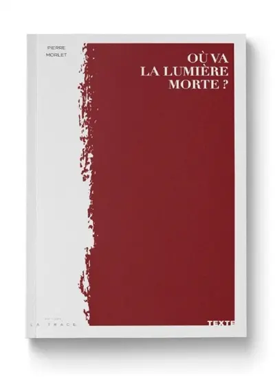 Où va la lumière morte ?