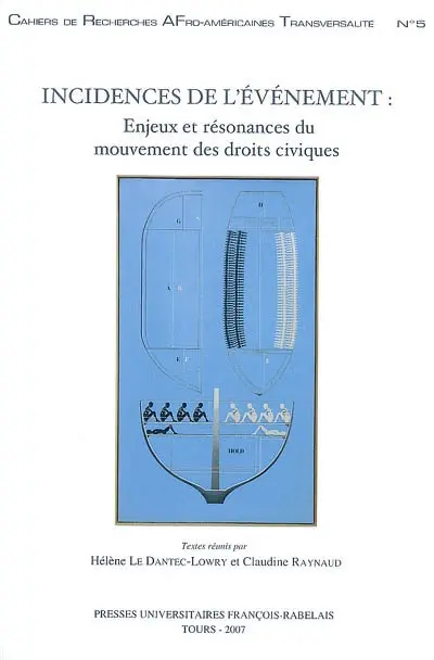 Incidences de l'événement : enjeux et résonances du mouvement des droits civiques. Writing the event : issues and echoes of the civil rights movement : sélection des actes du colloque international de Tours, novembre 2001