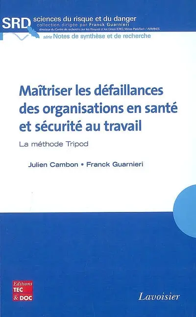 Maîtriser les défaillances des organisations en santé et sécurité au travail : la méthode Tripod
