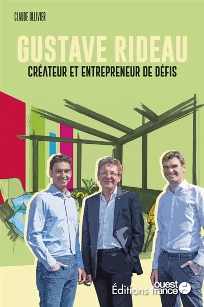 Gustave Rideau : créateur et entrepreneur de défis