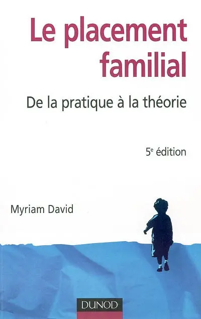 Le placement familial : de la pratique à la théorie
