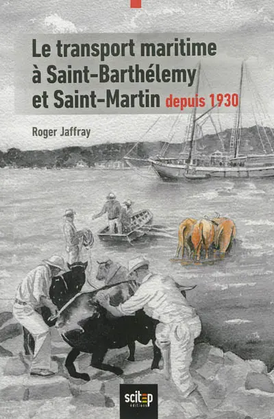 Le transport maritime à Saint-Barthélémy et Saint-Martin : depuis 1930