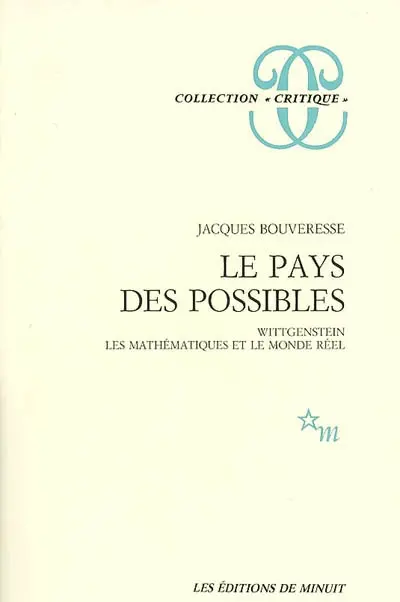 Le pays des possibles : Wittgenstein, les mathématiques et le monde réel