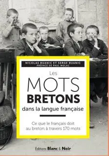 Les mots bretons dans la langue française : ce que le français doit au breton à travers 170 mots