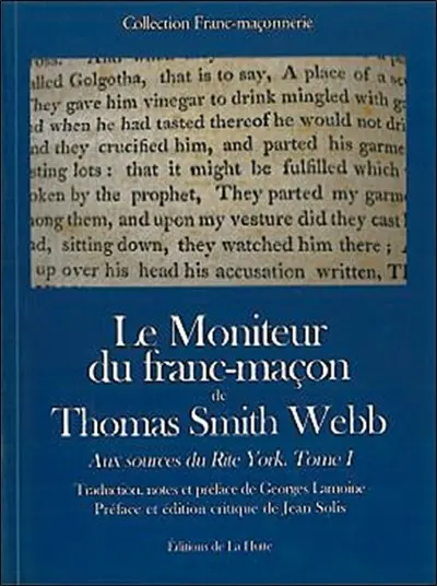 Aux sources du Rite York. Vol. 1. Le moniteur du franc-maçon de Thomas Smith Webb