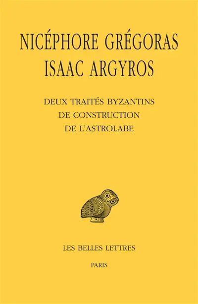 Deux traités byzantins de construction de l'astrolabe