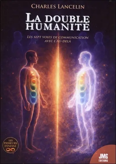 La double humanité : les sept voies de la communication avec l'au-delà