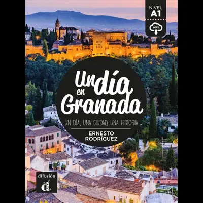 Un dia en Granada : un dia, una ciudad, una historia : nivel A1