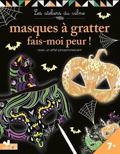 Fais-moi peur ! : masques à gratter : avec un effet phosphorescent