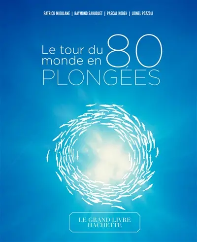 Le tour du monde en 80 plongées