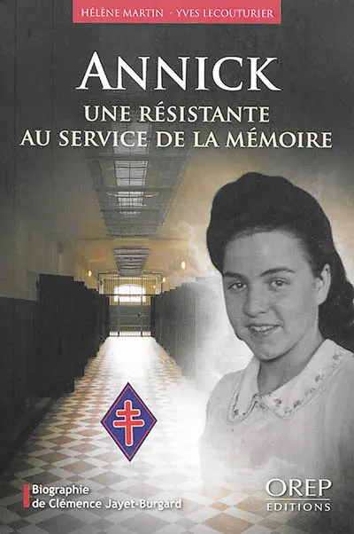 Annick : une résistante au service de la mémoire : biographie de Clémence Jayet-Burgard