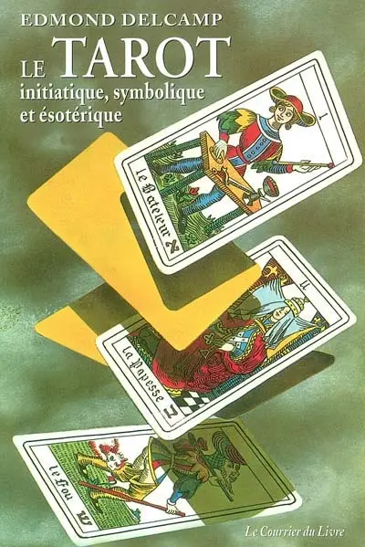 Le tarot initiatique : étude symbolique et ésotérique