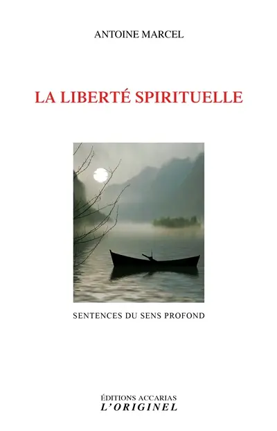 La liberté spirituelle : sentences du sens profond