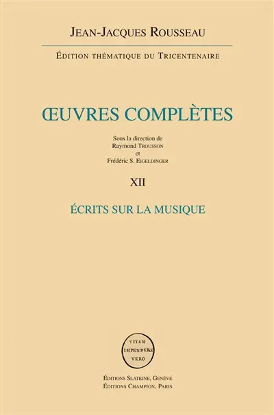 Oeuvres complètes. Vol. 12. Ecrits sur la musique