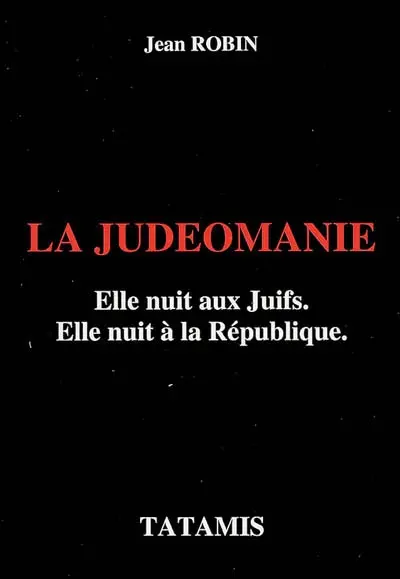 La judéomanie : elle nuit aux juifs, elle nuit à la République