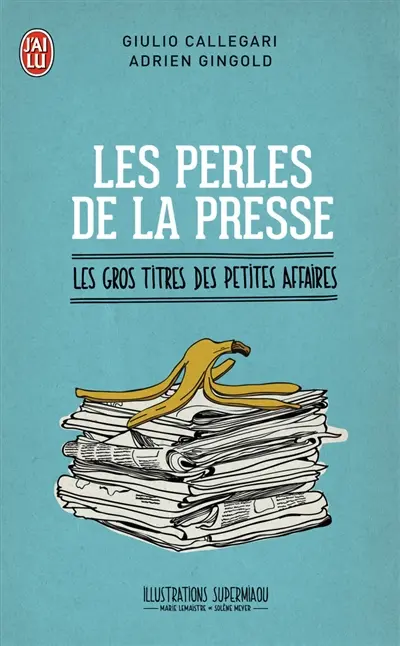 Les perles de la presse : les gros titres des petites affaires