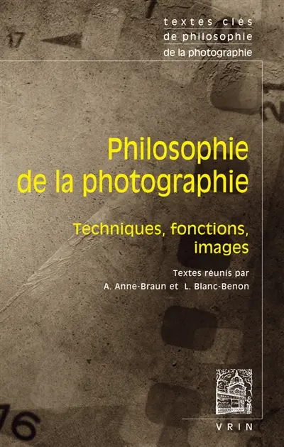 Textes clés de philosophie de la photographie. Philosophie de la photographie : techniques, fonctions, images