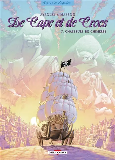 De cape et de crocs. Vol. 7. Chasseurs de chimères