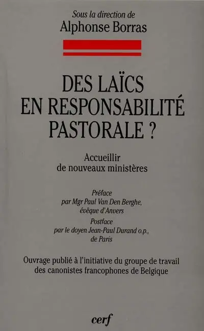 Des laïcs en responsabilité pastorale ? : accueillir de nouveaux ministères