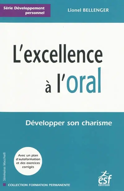L'excellence à l'oral : développer son charisme