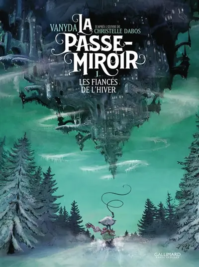 La passe-miroir. Vol. 1. Les fiancés de l'hiver