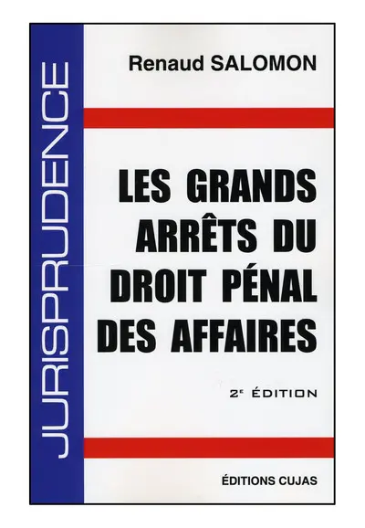 Les grands arrêts du droit pénal des affaires