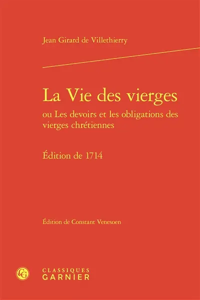 La vie des vierges ou Les devoirs et les obligations des vierges chrétiennes : édition de 1714