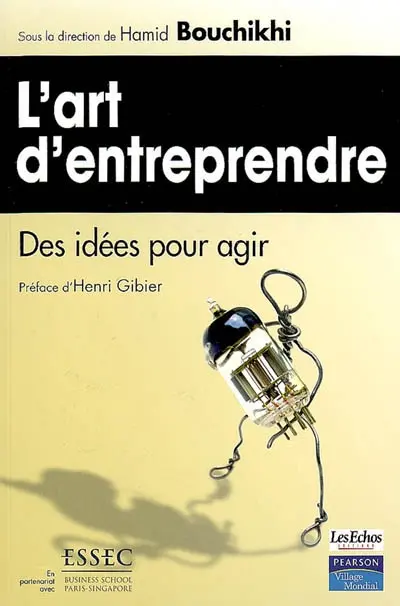 L'art d'entreprendre : des idées pour agir