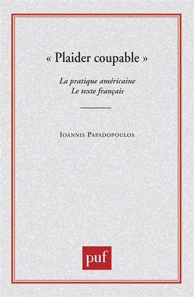 Plaider coupable : la pratique américaine, le texte français