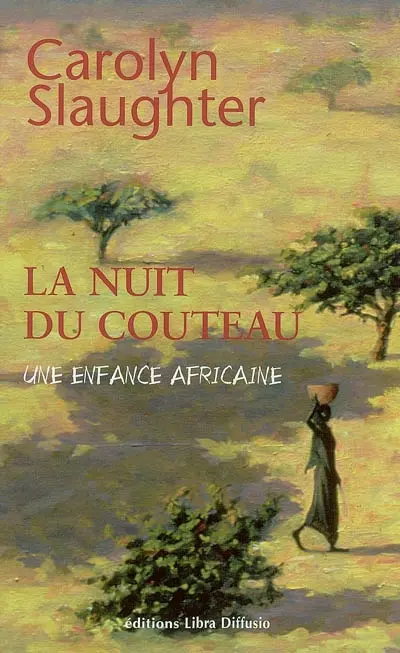 La nuit du couteau : récit d'une enfance africaine