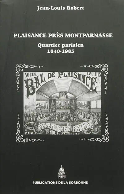 Plaisance près Montparnasse : quartier parisien, 1840-1985