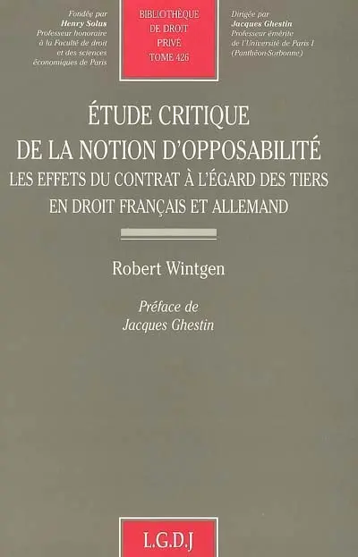 Etude critique de la notion d'opposabilité : les effets du contrat à l'égard des tiers en droit français et allemand