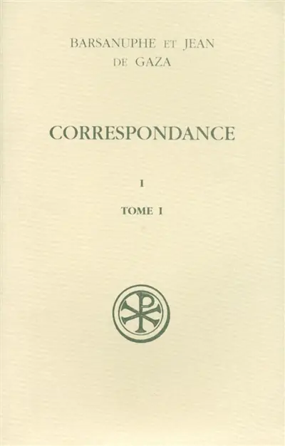 Correspondance. Vol. 1-1. Aux solitaires : lettres 1-71