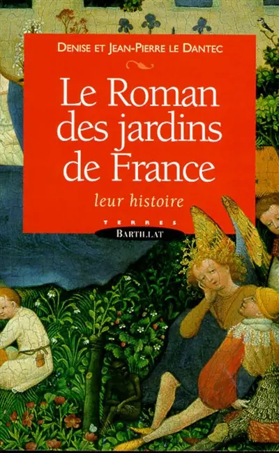 Le roman des jardins de France : leur histoire