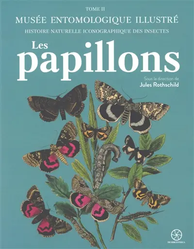Musée entomologique illustré : histoire naturelle iconographique des insectes. Vol. 2. Les papillons