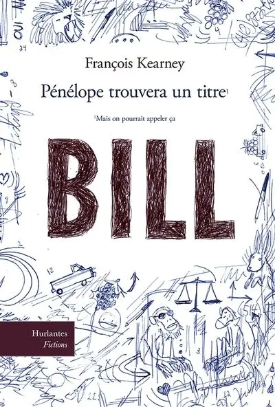 Pénélope trouvera un titre (mais on pourrait appeler ça "Bill")