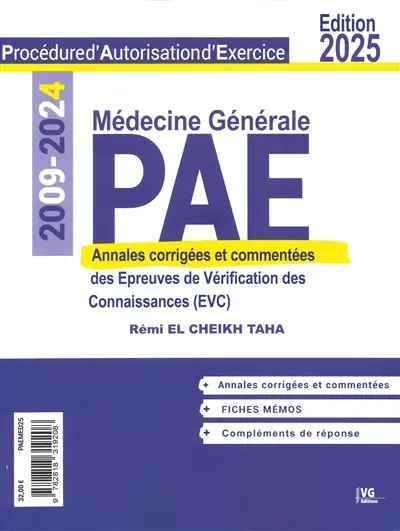 PAE médecine générale, procédure d'autorisation d'exercice : annales corrigées et commentées des épreuves de vérification des connaissances (EVC) : 2009-2024