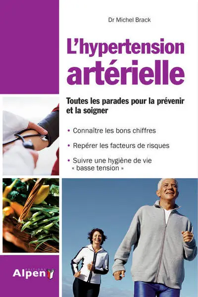 L'hypertension artérielle : toutes les parades pour la prévenir et la soigner