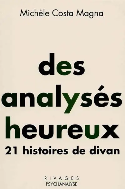 Des analysés heureux : 21 histoires de divan