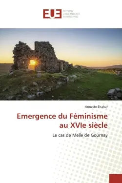 Emergence du Féminisme au XVIe siècle : Le cas de Melle de Gournay