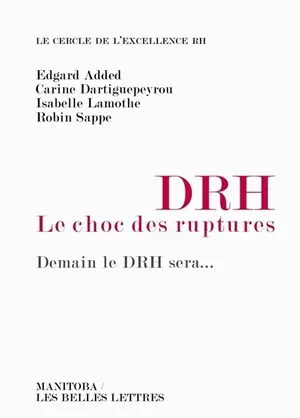 DRH, le choc des ruptures : demain le DRH sera...