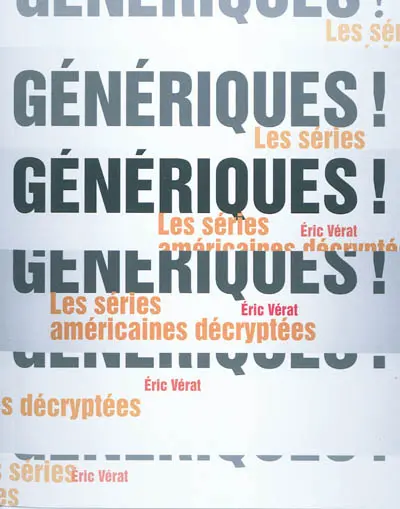 Génériques ! : les séries américaines décryptées